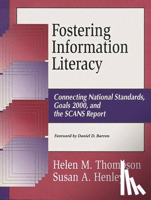 Barron, Daniel D., Henley, Susan A., Thompson, Helen M. - Fostering Information Literacy