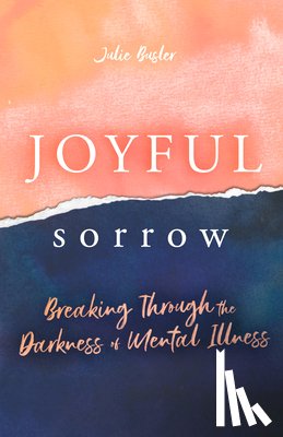 Busler, Julie - Joyful Sorrow