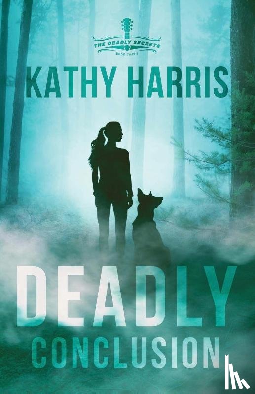 Harris, Kathy - Harris, K: Deadly Conclusion