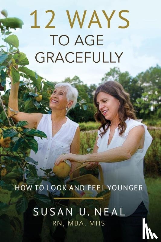 Neal, Susan U - 12 Ways to Age Gracefully