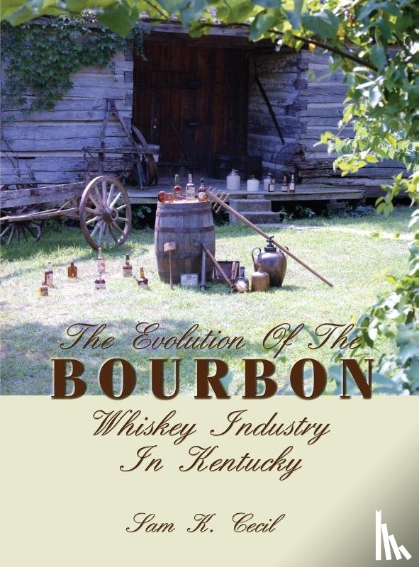 Sam K Cecil, Cecil - Evolution of the Bourbon Whiskey Industry in Kentucky