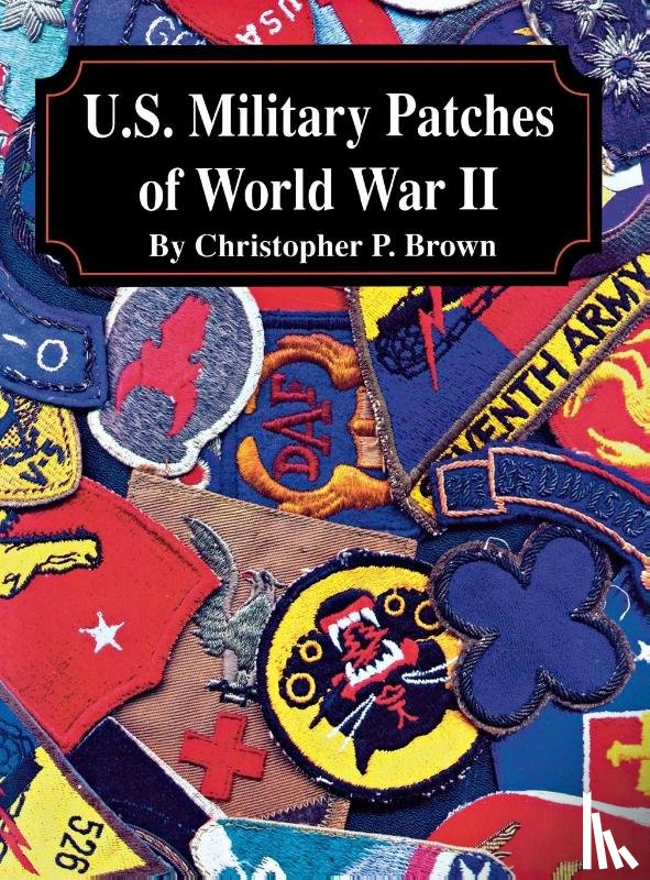 Brown, Christopher P. - U.S. Military Patches of World War II