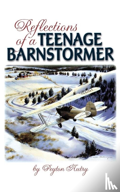 Autry, Peyton - Reflections of a Teenage Barnstormer