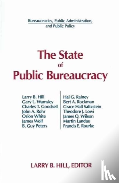 Hill, Larry B. - The State of Public Bureaucracy