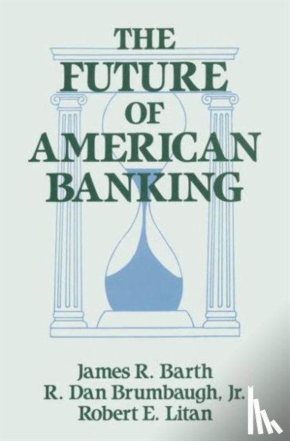 Barth, James R., Litan, Robert E., Brumbaugh, R.Dan - The Future of American Banking