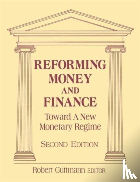 Guttmann, Robert - Reforming Money and Finance