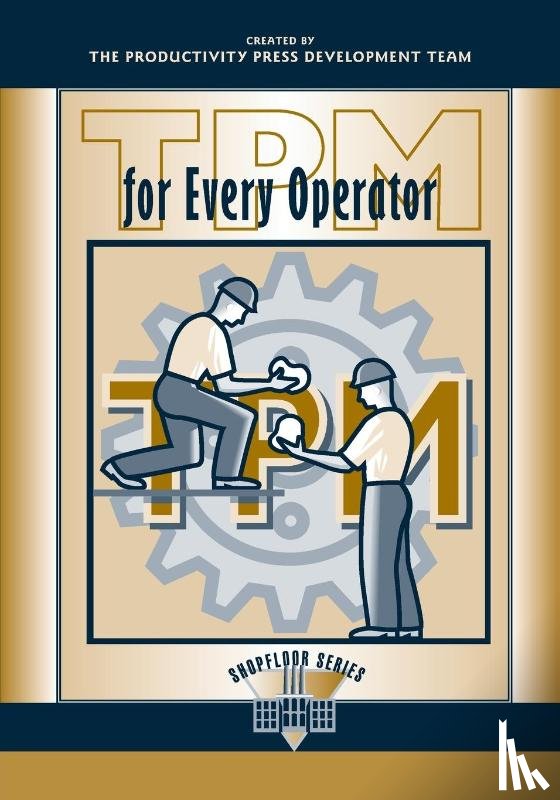 Japan Institute of Plant Maintenance - TPM for Every Operator