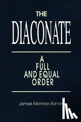 Barnett, James Monroe - The Diaconate