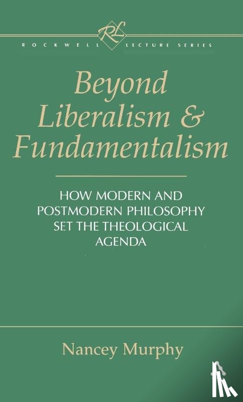 Murphy, Nancey - Beyond Liberalism and Fundamentalism