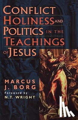 Borg, Professor Marcus - Conflict, Holiness, and Politics in the Teachings of Jesus