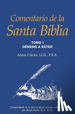 Clarke, Adam - Comentario de la Santa Biblia, Tomo 1