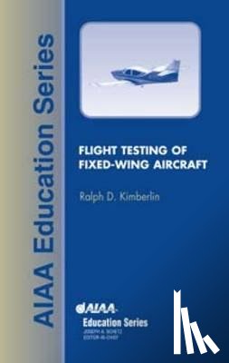 Kimberlin, Ralph D. - Flight Testing of Fixed Wing Aircraft