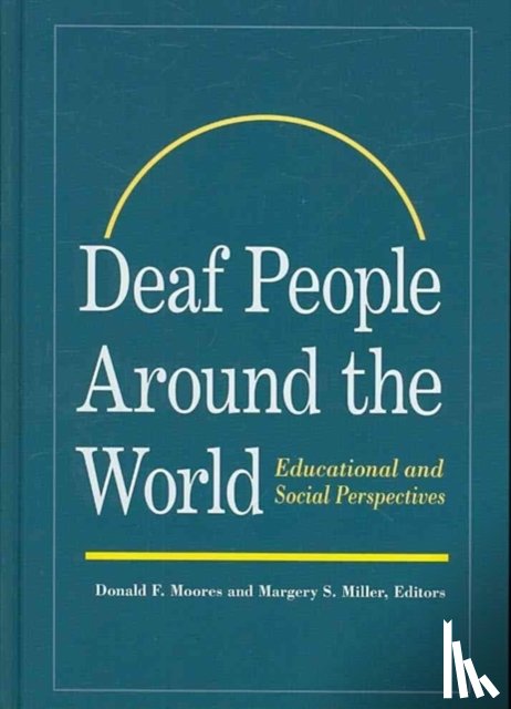 Moores, Donald F. - Deaf People Around the World - Educational and Social Perspectives