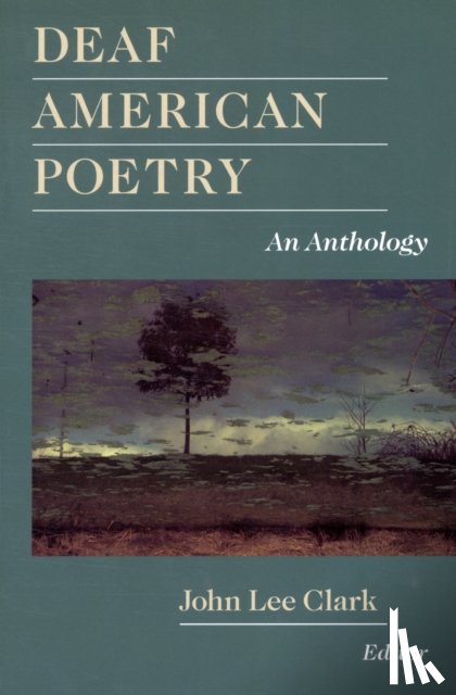 Clark, John Lee - Deaf American Poetry - an Anthology
