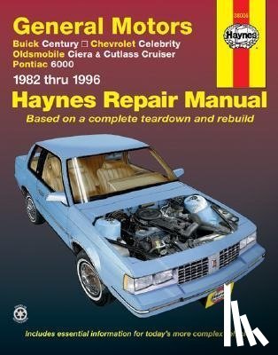 Haynes Publishing - GM; Buick Century, Chevrolet Celebrity, Oldsmobile Ciera, Cutlass CRuiser & Pontiac 6000 (82 -95)