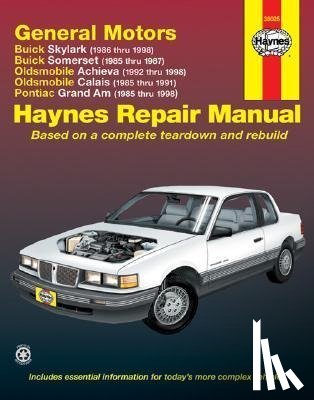 Haynes Publishing - General Motors covering Buick Skylark (86-98), Buick Somerset (85-87), Oldsmobile Achieva (92-98), Oldsmobile Calais (85-91), & Pontiac Grand Am (85-98) (inc. Pontiac 2.3L Quad 4) Haynes Repair Manual (USA)