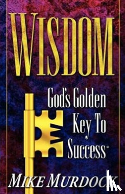 Murdock, Mike - Wisdom- God's Golden Key To Success