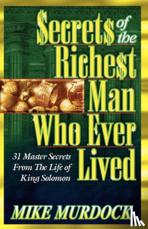 Murdock, Mike - Secrets of the Richest Man Who Ever Lived
