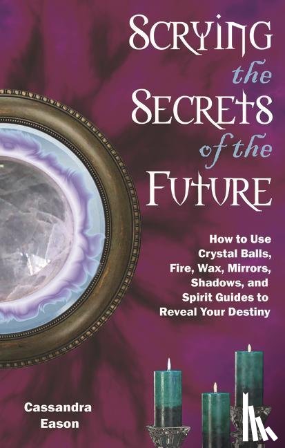 Eason, Cassandra - SCRYING THE SECRETS OF THE FUT