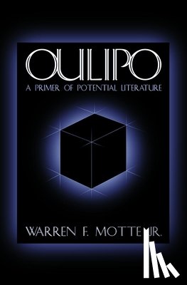 Motte, Warren - Oulipo: A Primer of Potential Literature