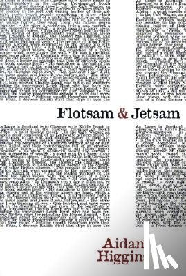 Higgins, Aidan - Flotsam & Jetsam