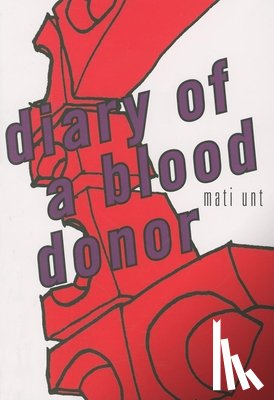 Unt, Mati - Diary of a Blood Donor