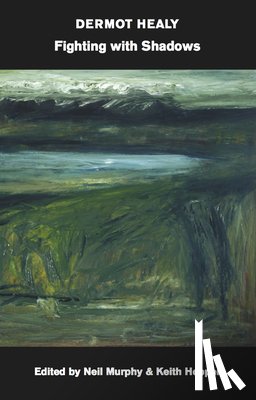 Healy, Dermot - Fighting with Shadows Or, Sciamachy
