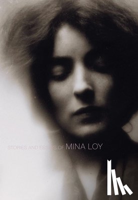 Loy, Mina - Stories and Essays of Mina Loy