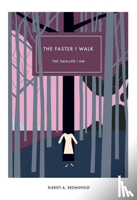 Skomsvold, Kjersti - The Faster I Walk, the Smaller I Am