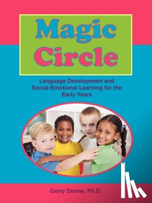 Dunne, Gerry - Magic Circle: Language Devolopment and Social-Emotional Learning for the Early Years