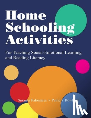 Palomares, Susanna - Home Schooling Activities For Teaching Social-Emotional Learning and Reading Literacy