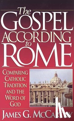 McCarthy, James G. - The Gospel According to Rome
