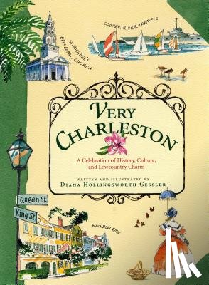 Gessler, Diana Hollingsworth - Very Charleston: A Celebration of History, Culture, and Lowcountry Charm