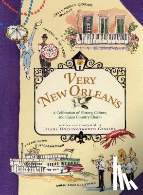 Gessler, Diana Hollingsworth - Very New Orleans: A Celebration of History, Culture, and Cajun Country Charm