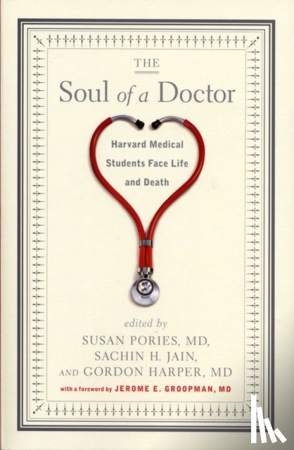 Harper, Gordon, H. Jain, Sachin, Pories, Susan - The Soul of a Doctor