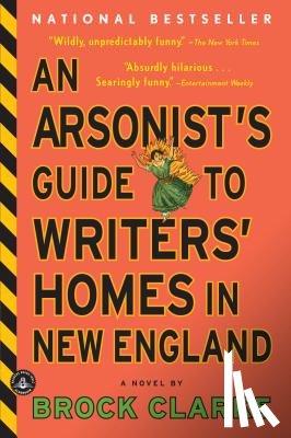 Clarke, Brock - An Arsonist's Guide to Writers' Homes in New England