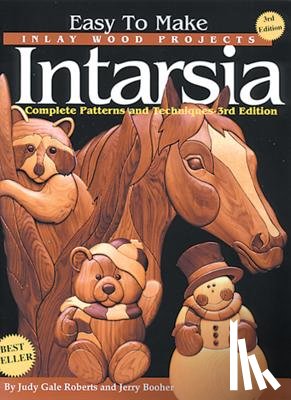Roberts, Judy Gale - Easy to Make Inlay Wood Projects--Intarsia: A Complete Manual with Patterns