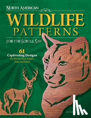 Irish, Lora S. - North American Wildlife Patterns for the Scroll Saw: 61 Captivating Designs for Moose, Bear, Eagles, Deer and More