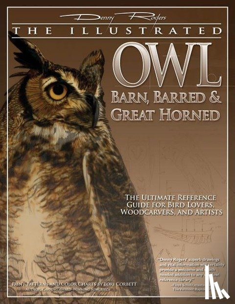 Rogers, Denny - Illustrated Owl: Barn, Barred & Great Horned