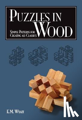Wyatt, Edwin Mather - Puzzles in Wood