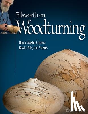 Ellsworth, David - Ellsworth on Woodturning