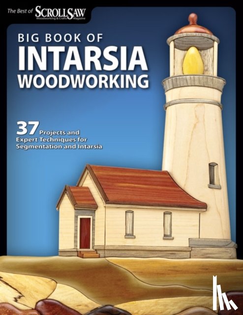 Editors of Scroll Saw Woodworking & Crafts - Big Book of Intarsia Woodworking
