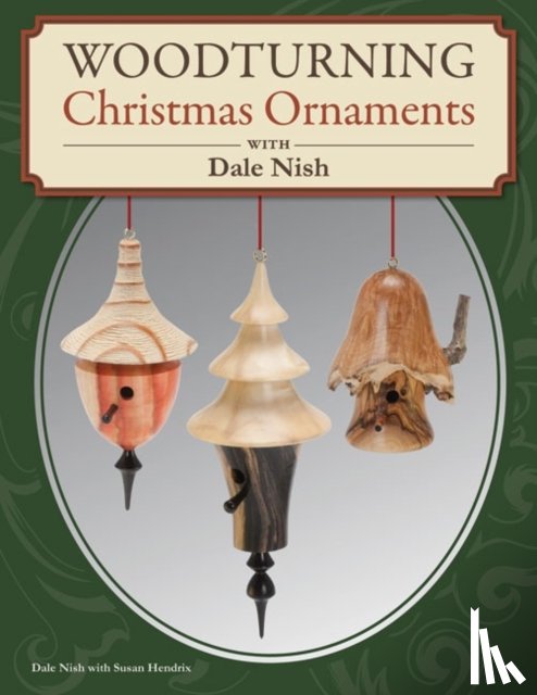 Nish, Dale - Woodturning Christmas Ornaments with Dale L. Nish