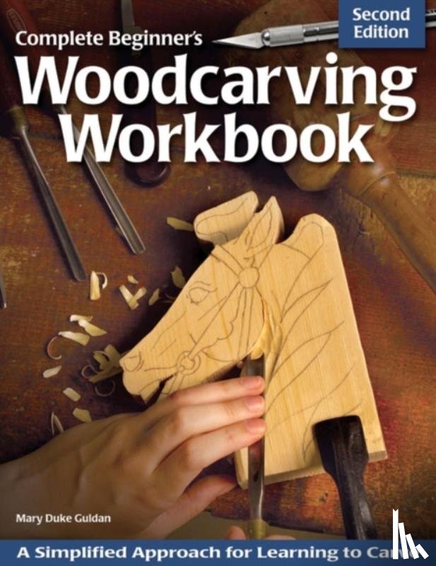 Guldan, Mary - Complete Beginner's Woodcarving Workbook