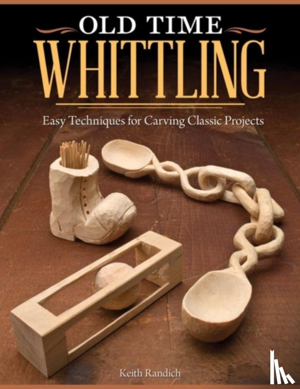 Randich, Keith - Old Time Whittling