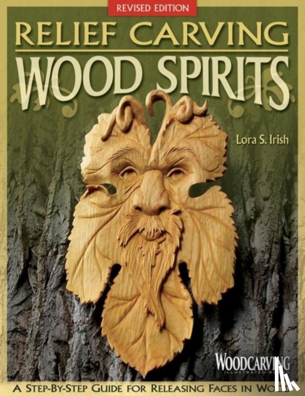 Irish, Lora S - Relief Carving Wood Spirits, Revised Edition