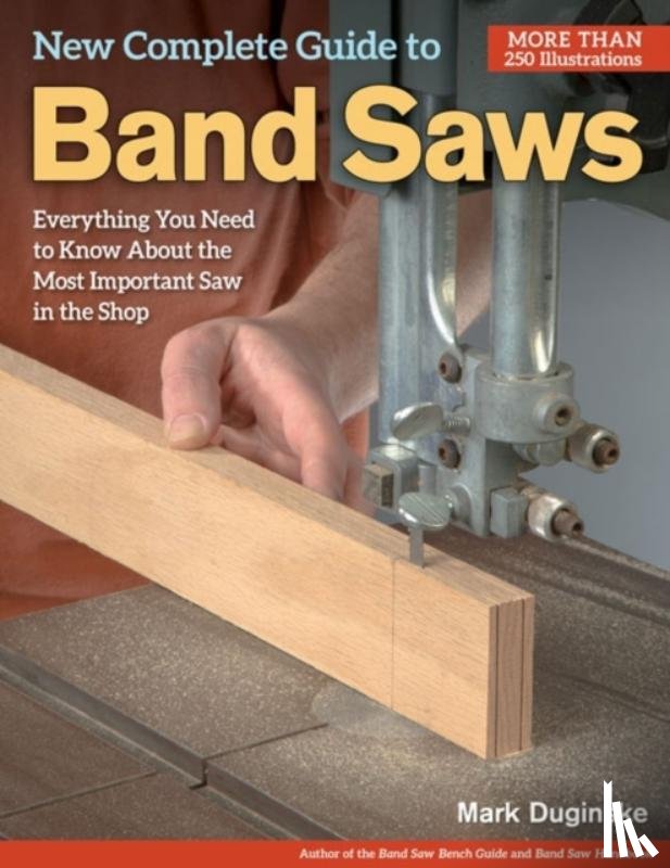 Duginske, Mark - New Complete Guide to Band Saws