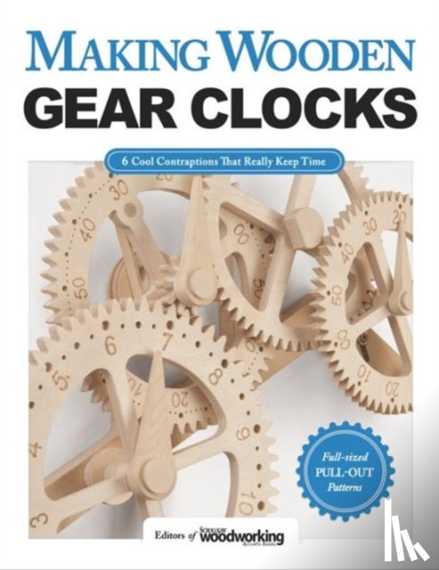 Editors of Scroll Saw Woodworking & Crafts - Making Wooden Gear Clocks