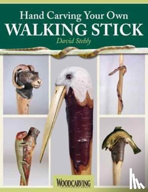 Stehly, David - Hand Carving Your Own Walking Stick
