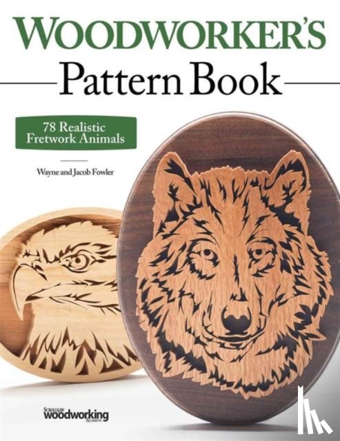 Fowler, Wayne, Fowler, Jacob - Woodworker's Pattern Book